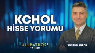 Sertaç Ekeke'den KCHOL Hisse Yorumu "4 Ekim 2024" | Allbatross Yatırım