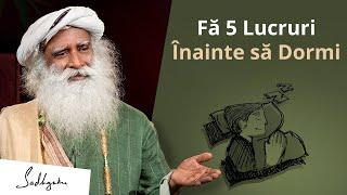 Fă Aceste 5 Lucruri Înainte să Dormi | Sadhguru