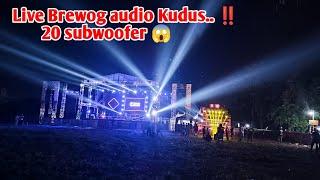 LIVE BREWOG AUDIO ‼️box tobrutnya yang viral di bawa.. Kudus bergetar 