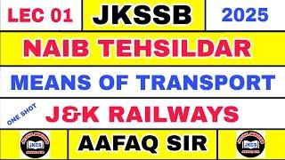 Jkssb (Lec 01) Naib Tehsildar - Means Of Transport in J&k by Aafaq Sir in ONE SHOT - Jkssb 2025