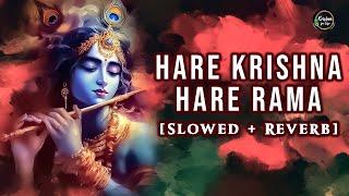 Hare Krishna Hare Rama | Slowed + Reverb | Mahamantra | New Version | Krishna Songs