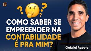 EMPREENDER NA CONTABILIDADE: É pra mim? Por onde começar? [DICAS PRÁTICAS]