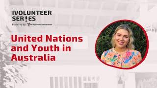 IVolunteer Series: Lucy Stronach, UN Youth Rep Australia