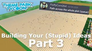 Building Your (Stupid) Ideas in Theme Park Tycoon 2 | Part 3