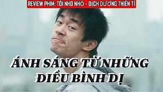 RIVIEW PHIM TÔI NHO NHỎ CỦA DỊCH DƯƠNG THIÊN TỈ | ÁNH SÁNG TỪ NHỮNG ĐIỀU BÌNH DỊ | BAYOSAK REVIEW