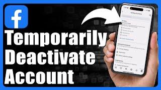 How To Temporarily Deactivate Facebook Account