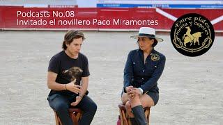 Podcast No.08 Charla con el novillero Paco Miramontes "Lagartijo"