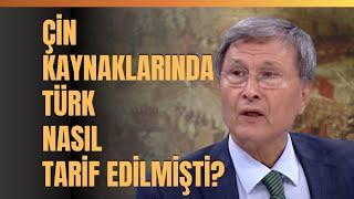 Çin Kaynaklarında Türk Nasıl Tarif Edilmişti? Yusuf Halaçoğlu Anlattı