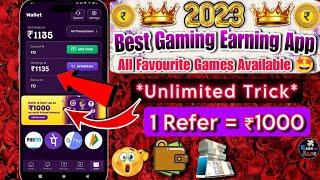 Best Gaming Earning App  | 1 Refer : ₹1000 | Games Khelkar Paisa Kaise Kamaye | Unlimited Trick