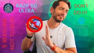 Motorola RAZR 50 Ultra - 5 Reasons NOT To Buy IT!