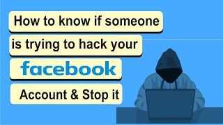 How to know if someone is trying to hack your facebook account | 3 signs