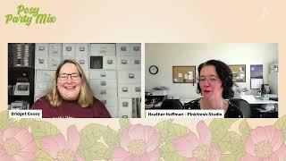 LIVE with Heather Hoffman! Posy Party Mix Interview!