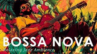 Chill Bossa Nova Guitar ~ Brazilian Jazz Music for Stress Relief ~ Jazz Alchemy Quartet