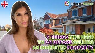 5 Things You Need To Do Before Selling Inherited Property in 2024 | Property Saviour