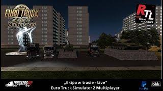 "Ekipa w trasie - Live ” | Euro Truck Simulator 2 Multiplayer | SIM 1/2