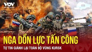 Toàn cảnh Quốc tế trưa 11/3: Nga tự tin giành lại Kursk, loạt lính Ukraine bỏ mạng trên chiến trường