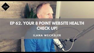 Ep62. Your 8 point website health check up. Justin Meadows.