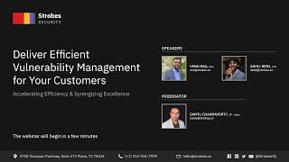 Webinar on Delivering Efficient Vulnerability Management to Your Customers.