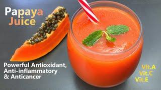 Papaya Juice | Healthy, Easy & Delicious Recipe | Powerful Antioxidant Anticancer Anti-Inflammatory