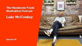 The Handsome Frank Illustration Podcast. 16 - Luke McConkey