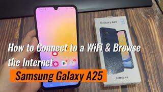 Samsung Galaxy A25: How to Connect to a WiFi & Browse the Internet