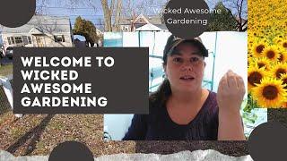 WELCOME to WICKED AWESOME GARDENING!