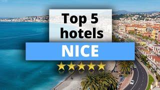 Top 5 Hotels in Nice, Best Hotel Recommendations