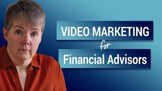 How to Master Video Marketing for Financial Advisors