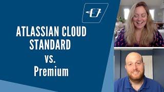 Atlassian Cloud Standard vs. Premium