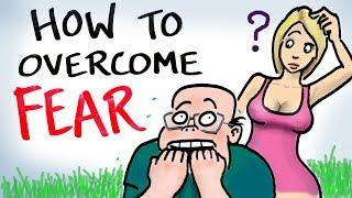 How to Overcome Fear