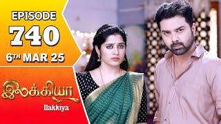 Ilakkiya Serial | Episode 740 | 6th Mar 2025 | Shambhavy | Nandan | Sushma Nair