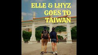 Taiwan Adventure with Elle & Lhyz