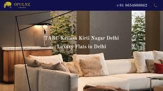 TARC Kailasa Kirti Nagar Delhi Opulnz Abode