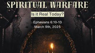 Spiritual Warfare - Is it Real Today?