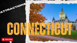 Top Attractions in Connecticut