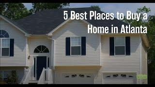 5 Best Places to Buy a Home in Atlanta