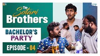 Bachelor's Party || Episode 4 || The Sotari Brothers || Wirally Originals || Tamada Media