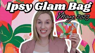 Ipsy Glam Bag | Unboxing & Try-On | May 2023