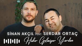 Sinan Akçıl & Serdar Ortaç - Haber Gelmiyor Yardan (Akustik)