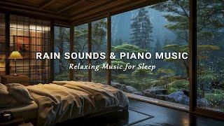 Relaxing Piano & Soft Rain - 3 Hours Relaxing Music for Stress Relief, Calming| Sleep in Warm Room