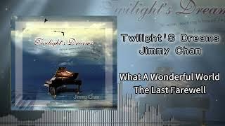 陈占美 Jimmy Chan - What A Wonderful World / The Last Farewell