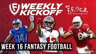 Week 16 Insights to Get that Playoff Semifinal Win! - Fantasy Football Weekly Kickoff