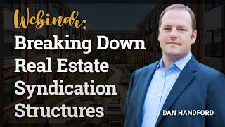 Breaking Down Real Estate Syndication Structures with Dan Handford