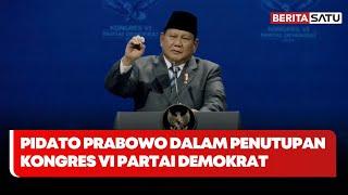 (FULL) Pidato Prabowo Dalam Penutupan Kongres VI Partai Demokrat | Beritasatu