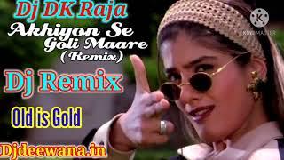 Dj Ankhiyon Se Goli Mare.अँखियों से गोली मारे Dj Remix Hindi Old Song Dj DK Raja Naugwan