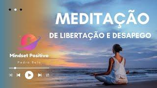 Meditação de Desapego | Detox Mental e Emocional | Seguir o Caminho em Paz e Leveza