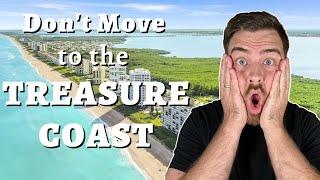 DON'T MOVE to the Treasure Coast | Living in the Treasure Coast