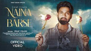 Naina Barse ( Video Song ) : Vinay Vikash , Sona Singh , Mukul Manmit , Prabhakar Pandey