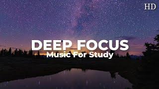 Deep Focus Music For Study HD 2023 -positive vibes for meditation -  work  and cafe song relaxing