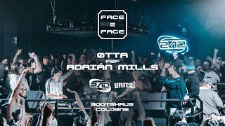 ØTTA F2F ADRIÁN MILLS // FACE 2 FACE - UNREAL SPECIAL // BOOTSHAUS COLOGNE